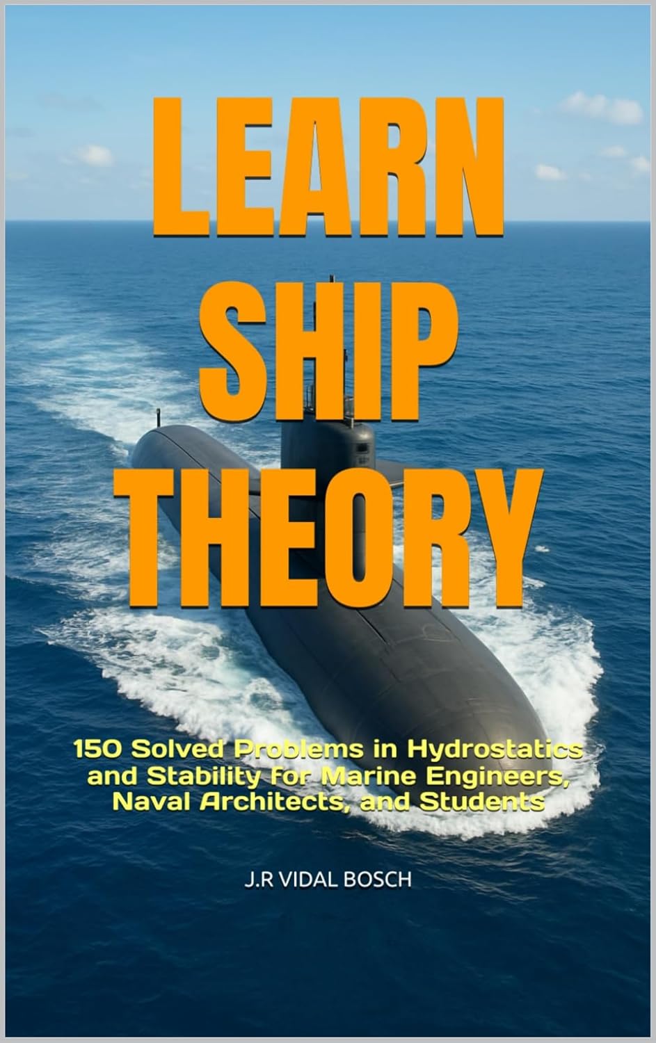 ler totalmente LEARN SHIP THEORY: 150 Solved Problems in Hydrostatics and Stability for Marine Engineers, Naval Architects, and Students (English Edition)