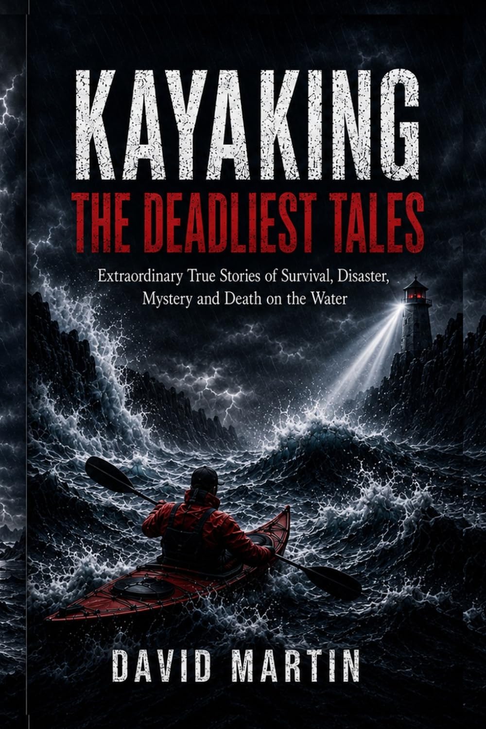 Kayaking: The Deadliest Tales: Extraordinary True Stories of Survival, Disaster, Mystery and Death on the Water baixar o livro de graça