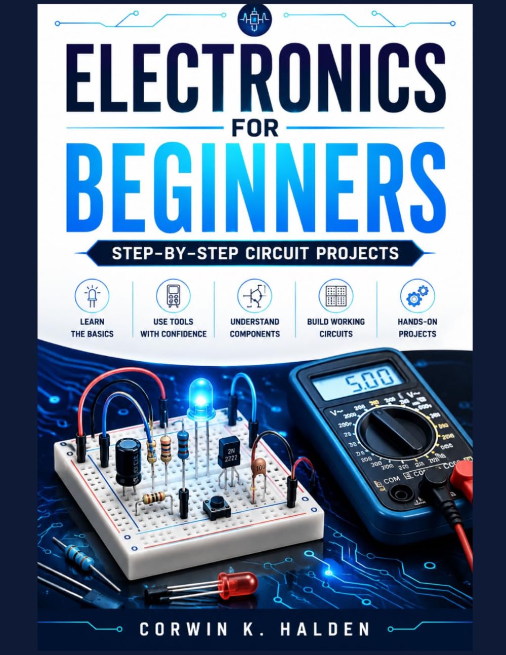 Electronics For Beginners: Step-by-Step Circuit Projects baixar livro de graça