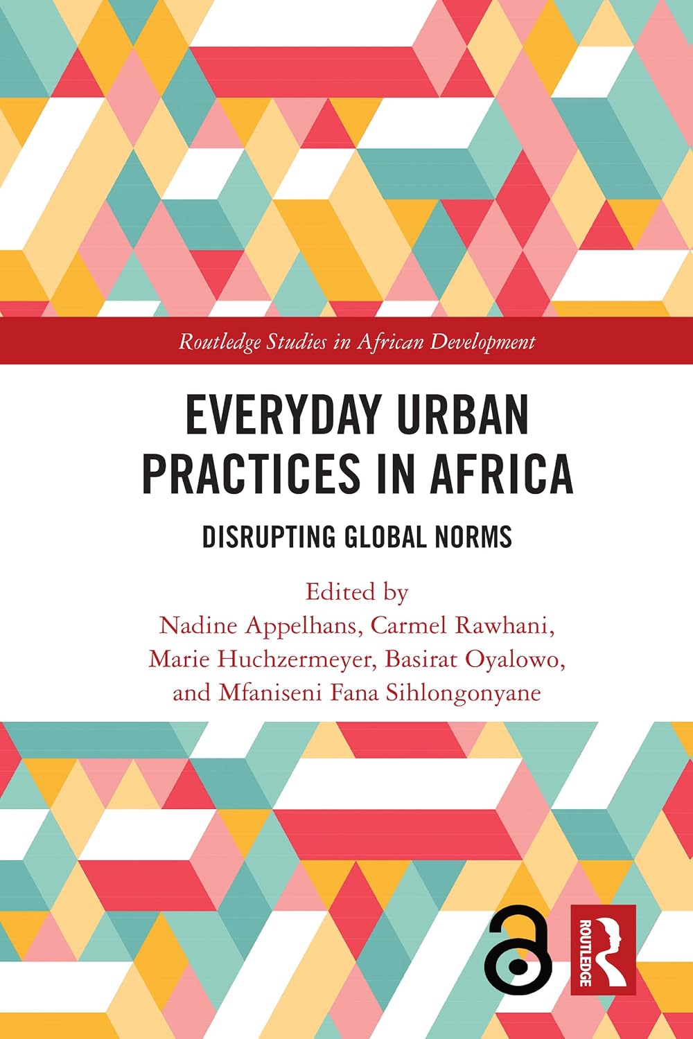 Everyday Urban Practices in Africa: Disrupting Global Norms (Routledge Studies in African Development) (English Edition) baixar livro de graça