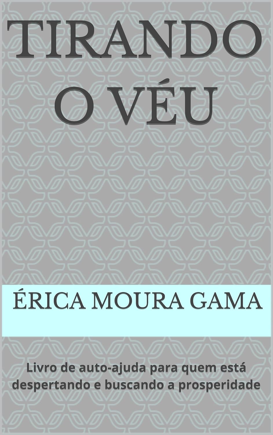 capítulo por capítulo baixar Tirando o véu: Livro de auto-ajuda para quem está despertando e buscando a prosperidade