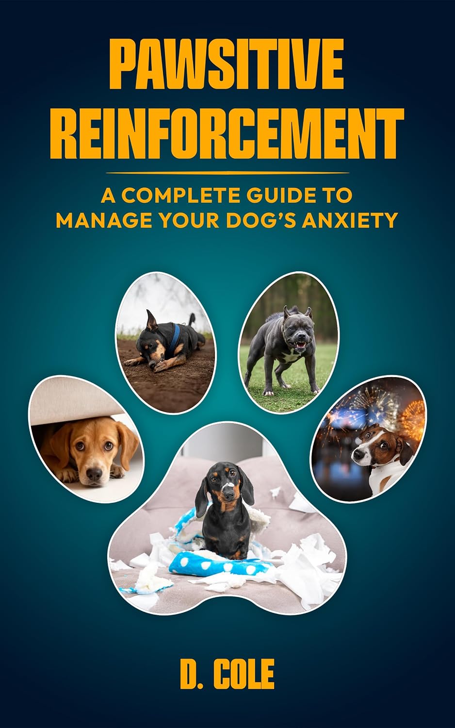 ler totalmente Pawsitive Reinforcement: A Complete Guide to Manage Your Dog's Anxiety (English Edition)