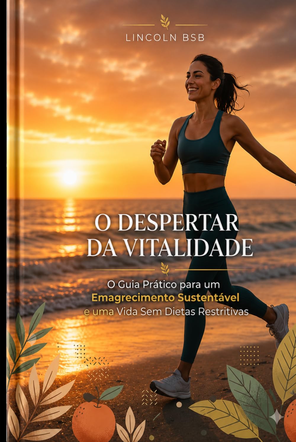 O Despertar da Vitalidade: O Guia Definitivo para Ativar seu Metabolismo, Recuperar sua Energia e Transformar seu Corpo de Dentro para Fora. (Portuguese Edition) baixar livro de graça