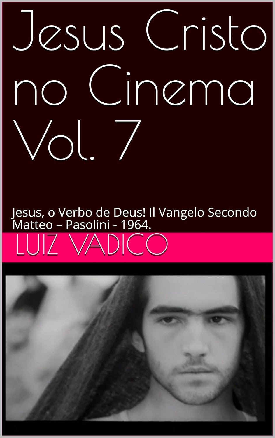 ler totalmente Jesus Cristo no Cinema Vol. 7: Jesus, o Verbo de Deus! Il Vangelo Secondo Matteo – Pasolini - 1964.