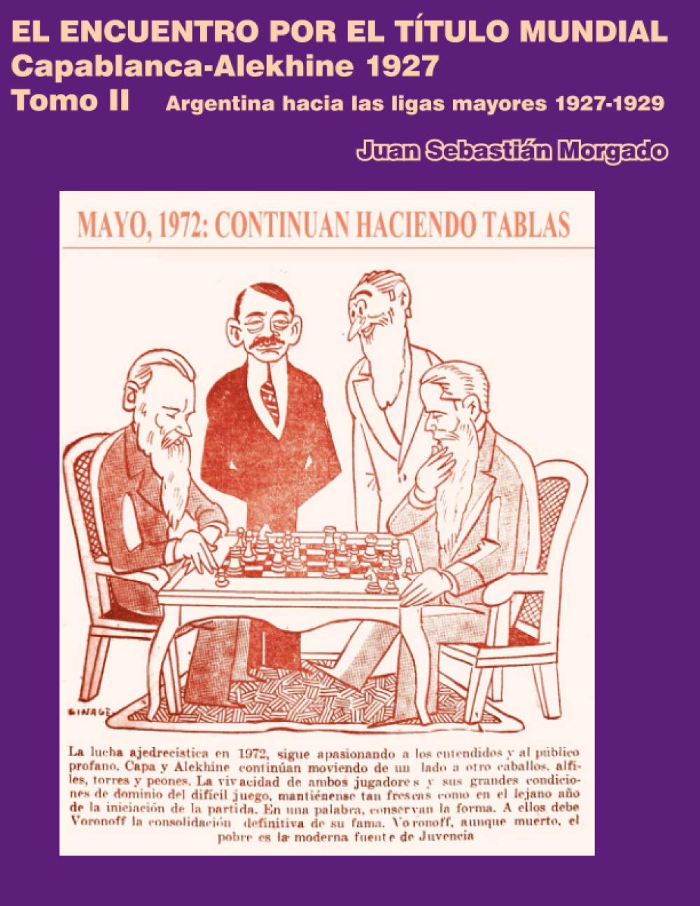El encuentro por el título mundial Capablanca vs Alekhine 1927: Argentina hacia las ligas mayores 1927 - 1929 Tomo 2 baixar o livro de graça