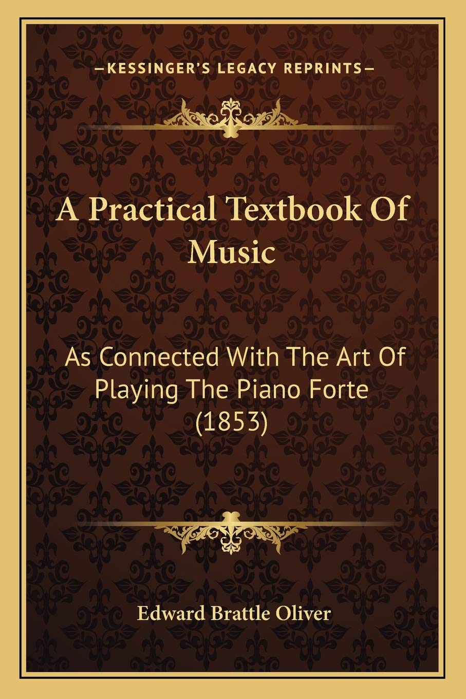 A Practical Textbook Of Music: As Connected With The Art Of Playing The Piano Forte (1853) baixar o livro de graça