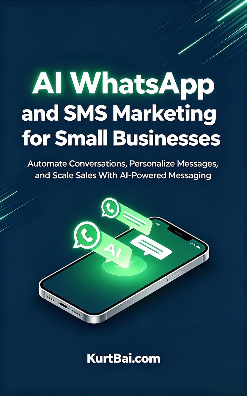 AI WhatsApp & SMS Marketing for Small Businesses: Automate Conversations, Personalize Messages, and Scale Sales With AI-Powered Messaging (AI Toolkit For Online Marketers Book 15) (English Edition) baixar o livro de graça
