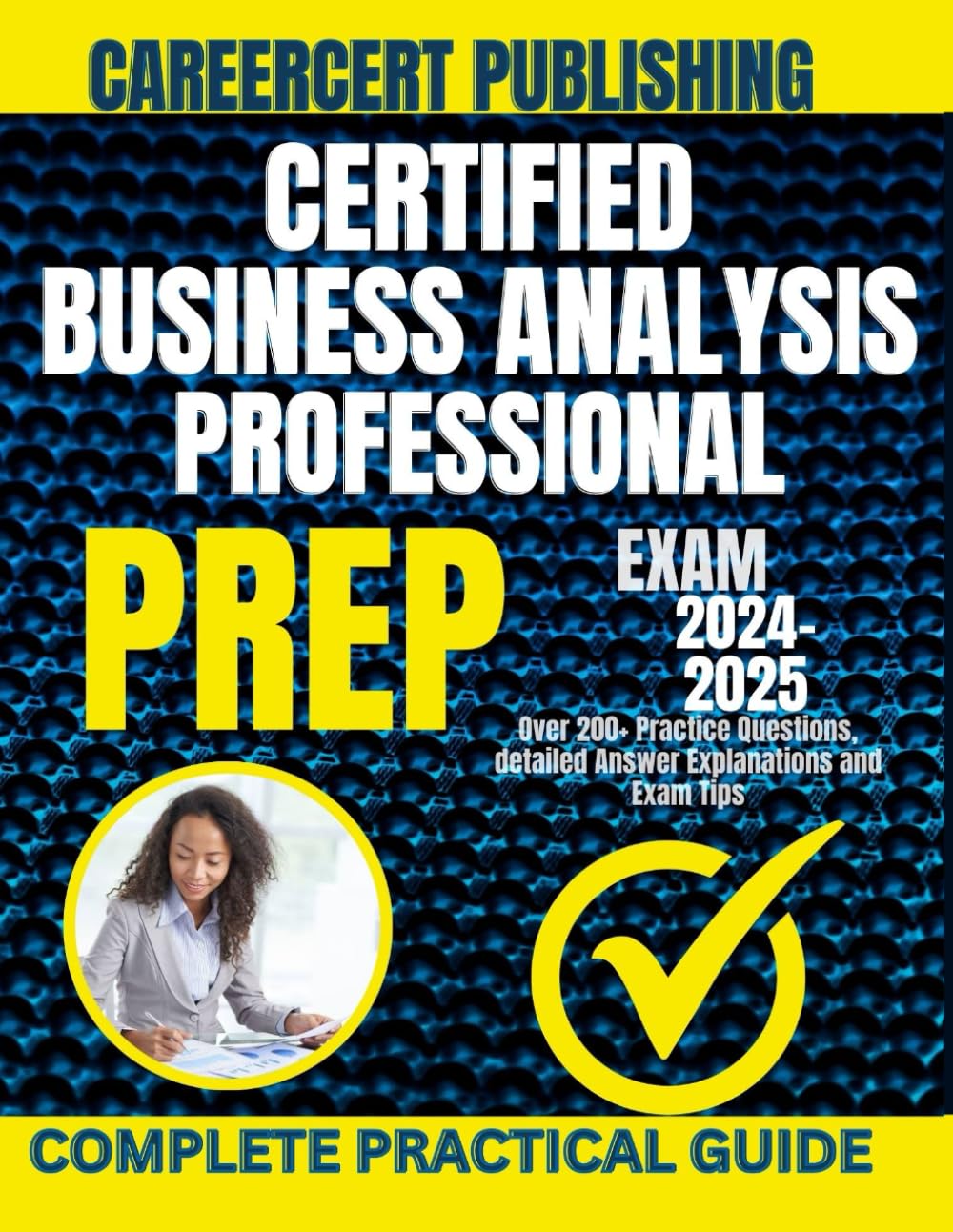 ler totalmente CERTIFIED BUSINESS ANALYSIS PROFESSIONAL EXAM PREP 2024-2025: Over 200+ Practice Questions, detailed Answer Explanations and Exam Tips