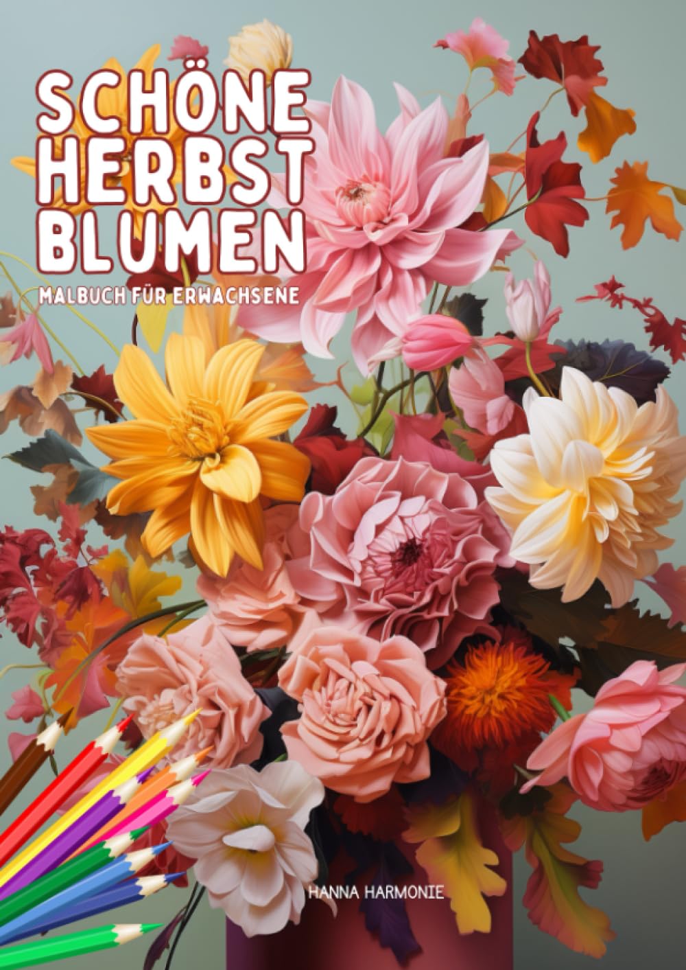 ler totalmente Schöne Herbstblumen - Ein Blumen Malbuch für Erwachsene und Senioren: 50 stimmungsvolle Motive, die die Schönheit des Herbstes einfangen und zur Entspannung und Achtsamkeit einladen. (German Edition)
