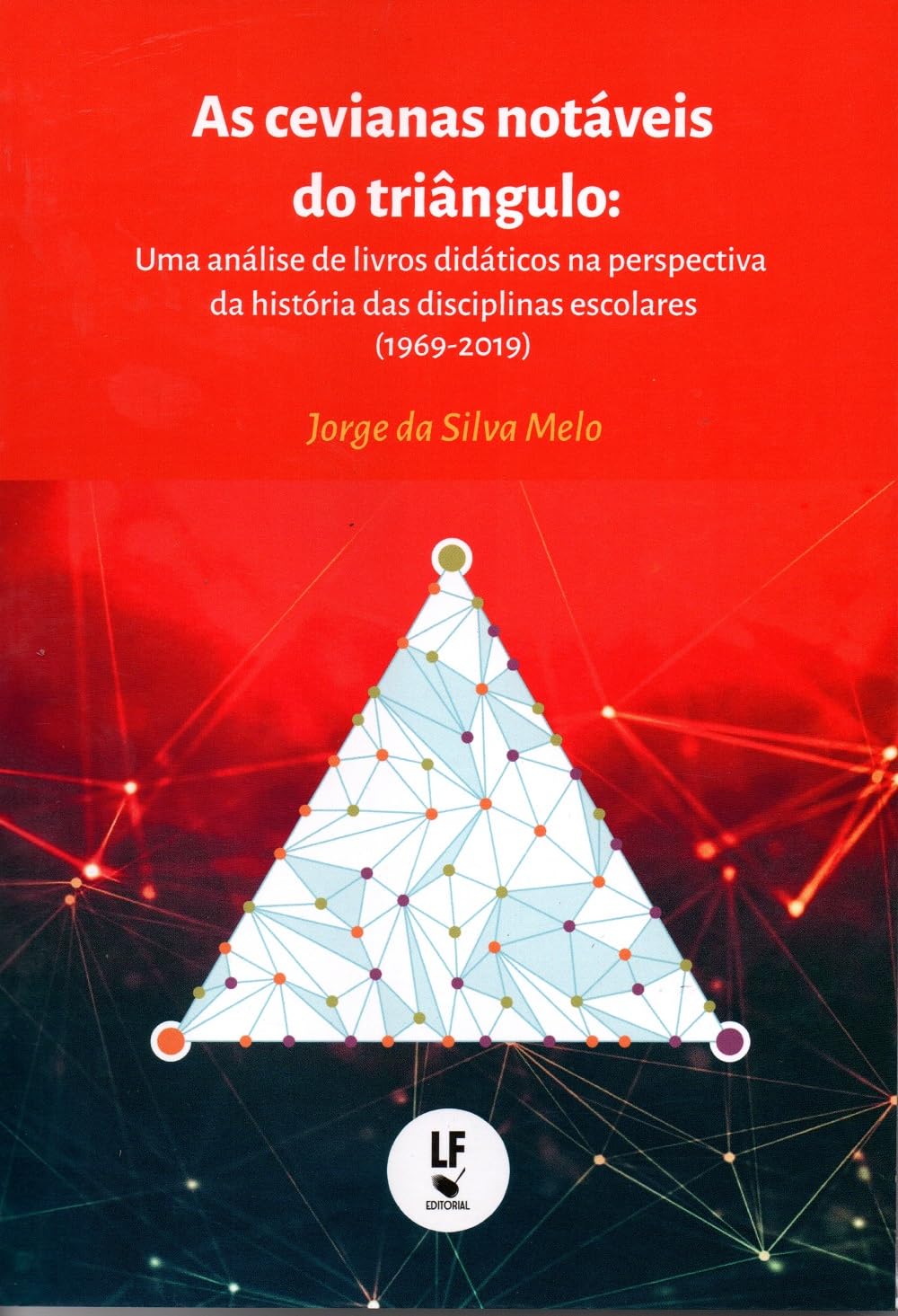As Cevianas Notáveis do Triângulo: Uma Análise de Livros Didáticos na Perspectiva da História das Disciplinas Escolares (1969-2019)