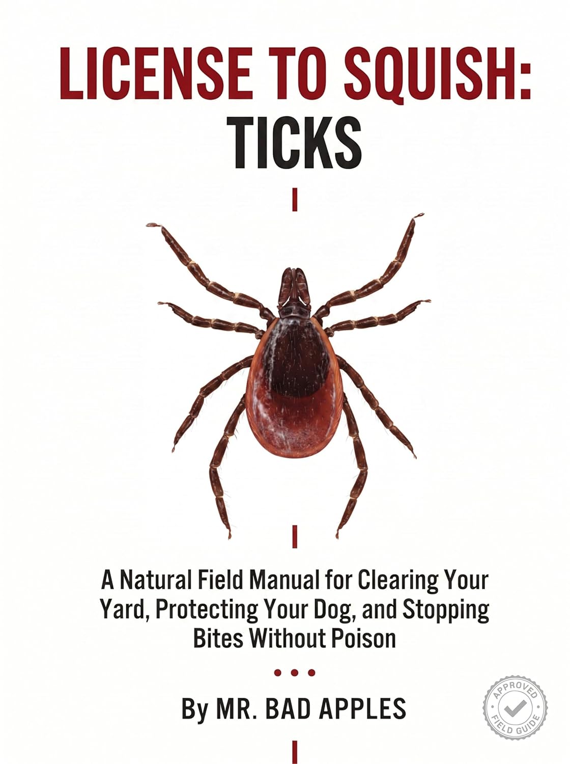 capítulo por capítulo baixar License to Squish: Ticks: A Natural Field Manual for Clearing Your Yard, Protecting Your Dog, and Stopping Bites Without Poison (English Edition)