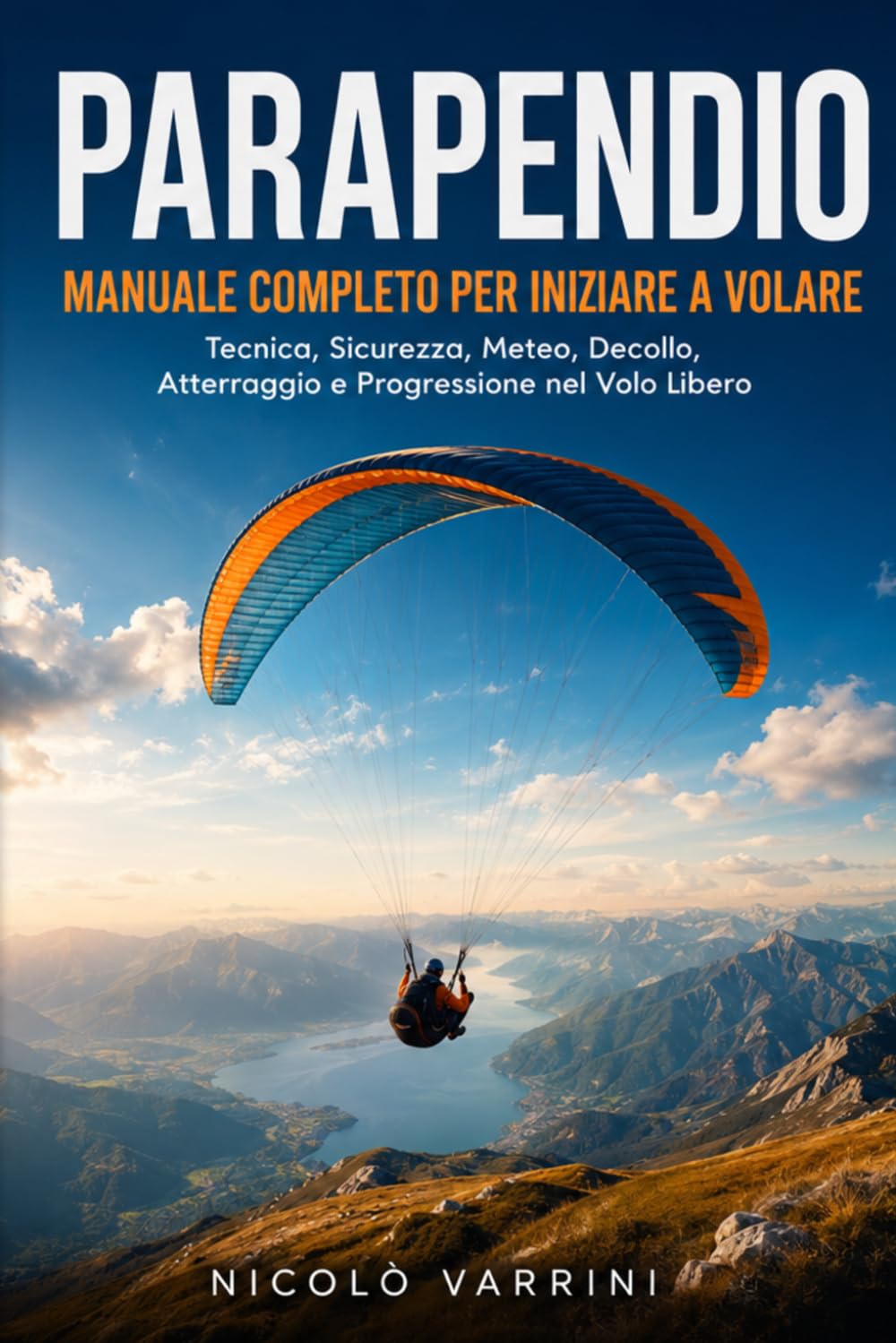 Parapendio Manuale Completo per Iniziare a Volare: Tecnica, Sicurezza, Meteo, Decollo, Atterraggio e Progressione nel Volo Libero (Italian Edition) baixar o livro de graça