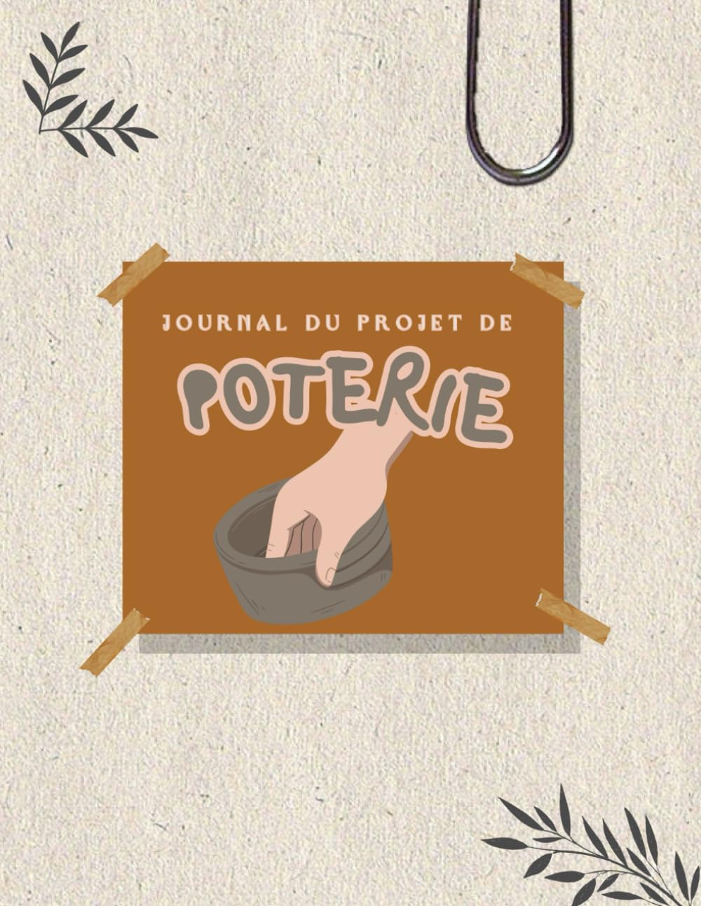 capítulo por capítulo baixar Journal du projets de poterie: carnet de suivi créatif avec 110 fiches à remplir, Consignez les données de chacune de vos créations, de la... à sa conception finale (French Edition)