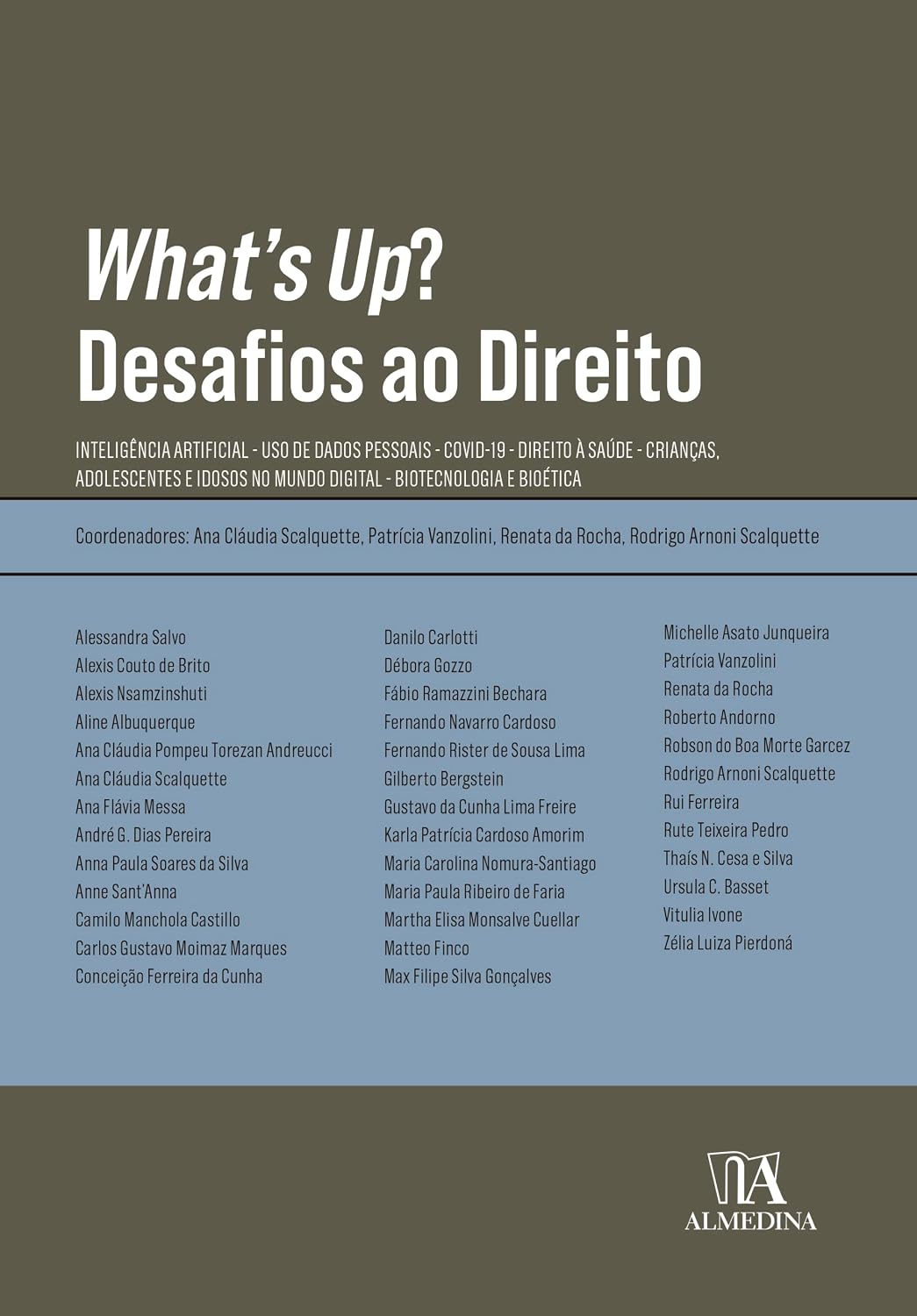 ler totalmente What’s up? Desafios ao direito: inteligência artificial - Uso de dados pessoais - Covid-19 - Direito à saúde - Crianças, adolescentes e idosos no mundo digital - Biotecnologia e bioética