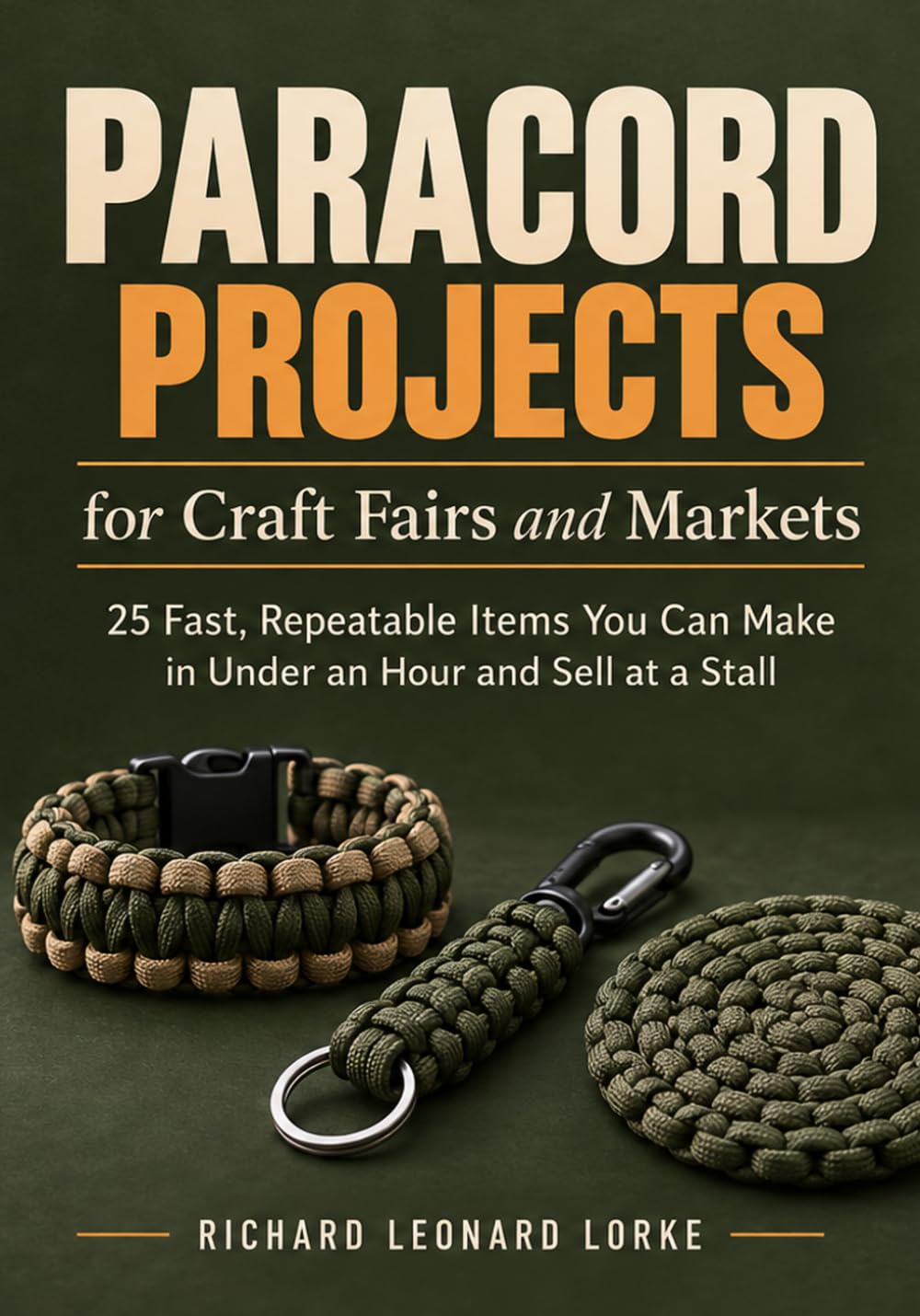 capítulo por capítulo baixar Paracord Projects for Craft Fairs and Markets: 25 Fast, Repeatable Items You Can Make in Under an Hour and Sell at a Stall