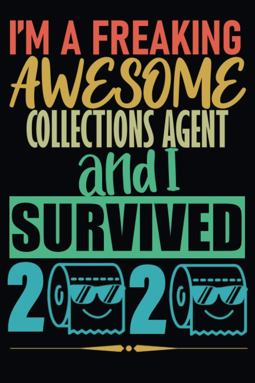capítulo por capítulo baixar Awesome Collections Agent I Survived 2020: Funny Quarantine Toilet Paper Gift Notebook for Coworker, Appreciation, Birthday etc. │ Blank Ruled Writing Journal Diary 6x9 - 120 Pages