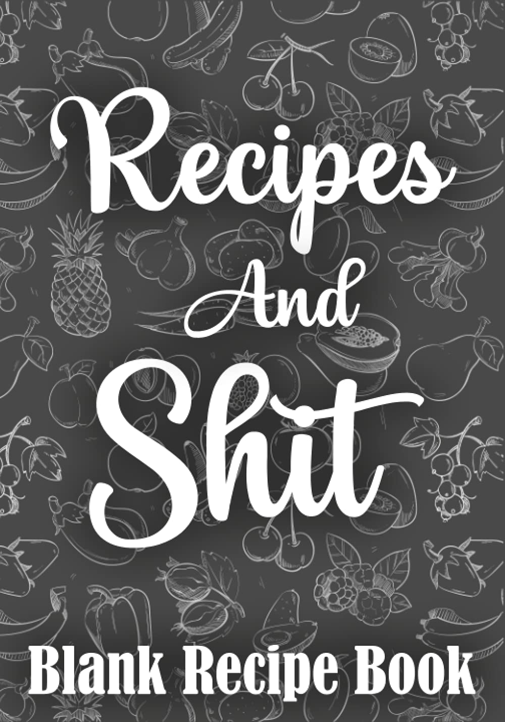ler totalmente Recipes and Shit: Organizer Cookbook To Note Down Your 200 Favorite Recipes - Blank Recipe Book - Blank Cookbook - 7" x 10" Made in USA