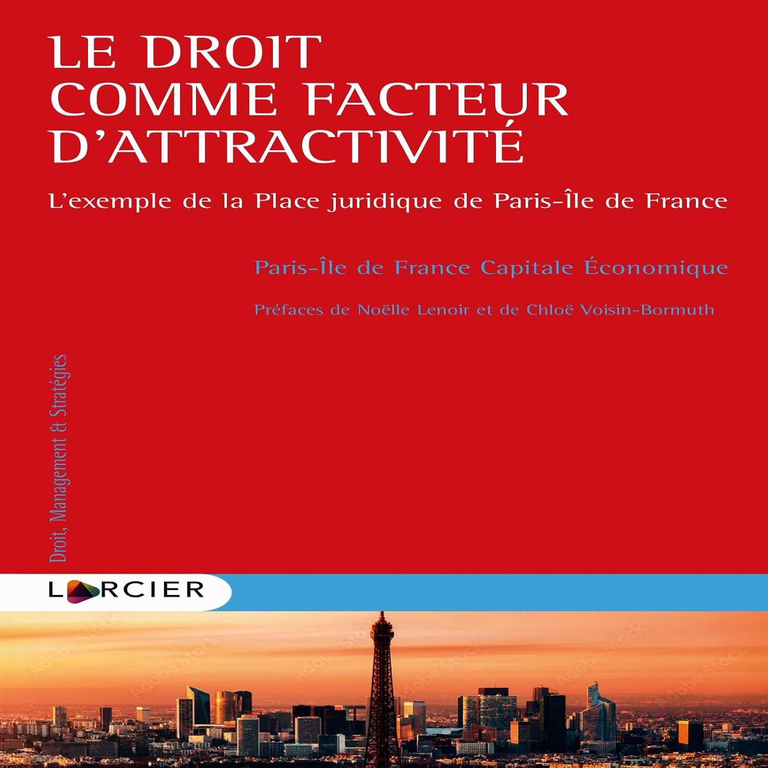 Le droit comme facteur d'attractivité: L'exemple de la Place juridique de Paris-Iles de France (French Edition)