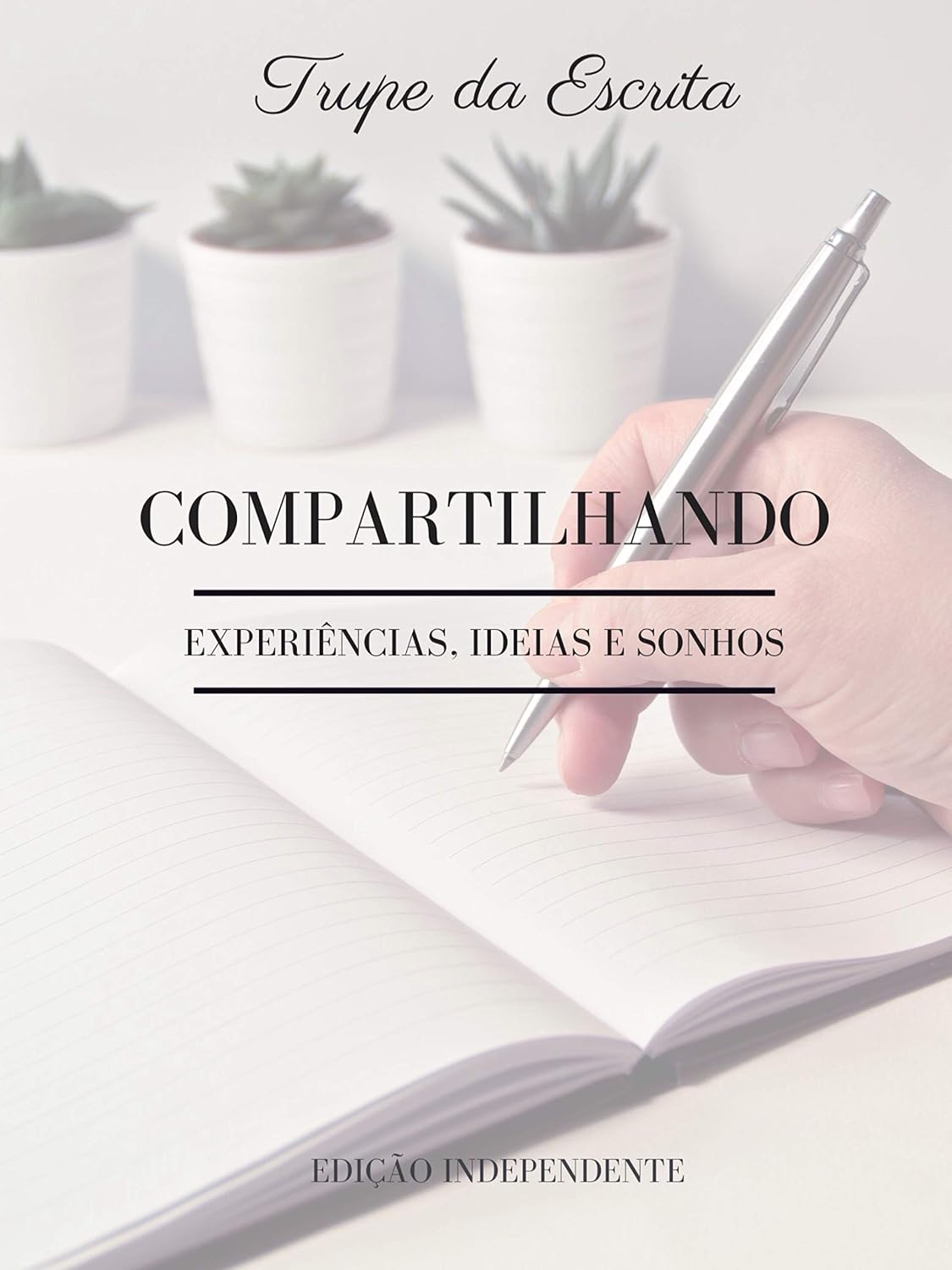 TRUPE DA ESCRITA: Compartilhando experiências, ideias e sonhos baixar o livro de graça