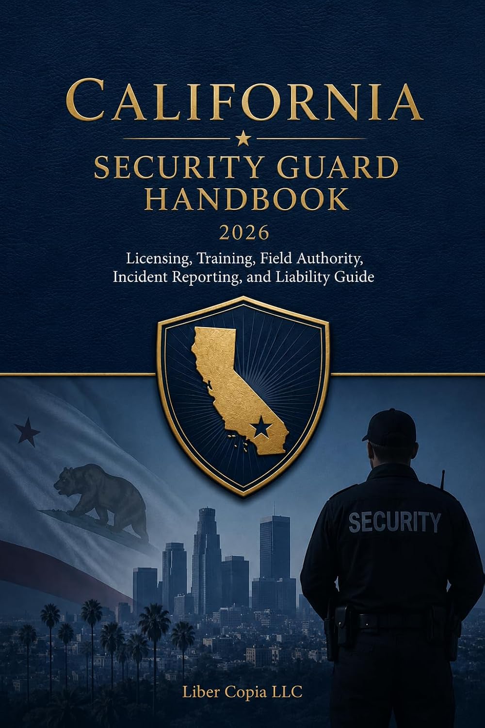 ler totalmente California Security Guard Handbook: 2026 Licensing, Training, Field Authority, Incident Reporting, and Liability Guide (English Edition)