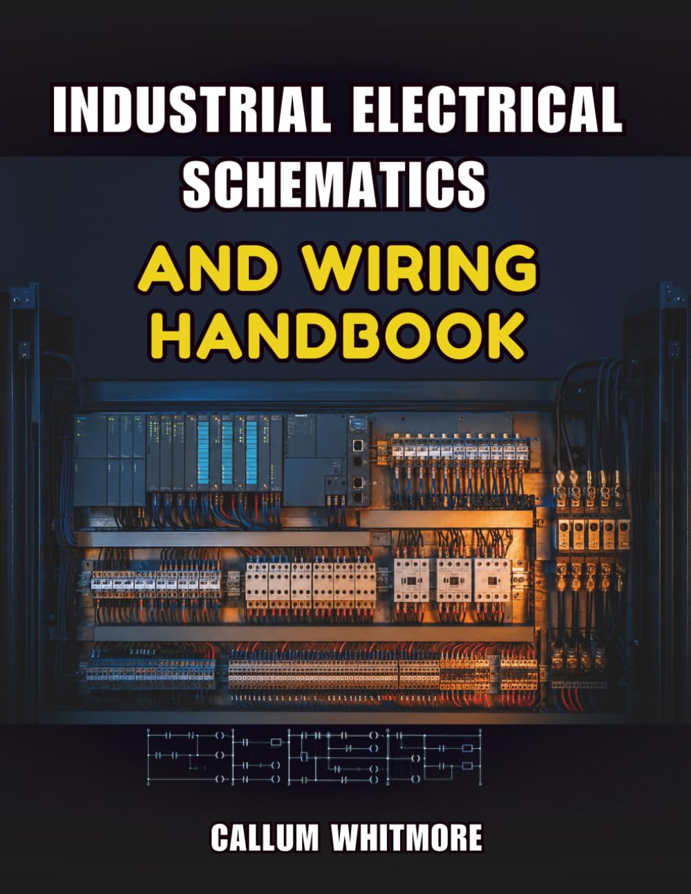ler totalmente Industrial Electrical Schematics and Wiring Handbook: Reading, Designing, and Troubleshooting Power and Control Circuits