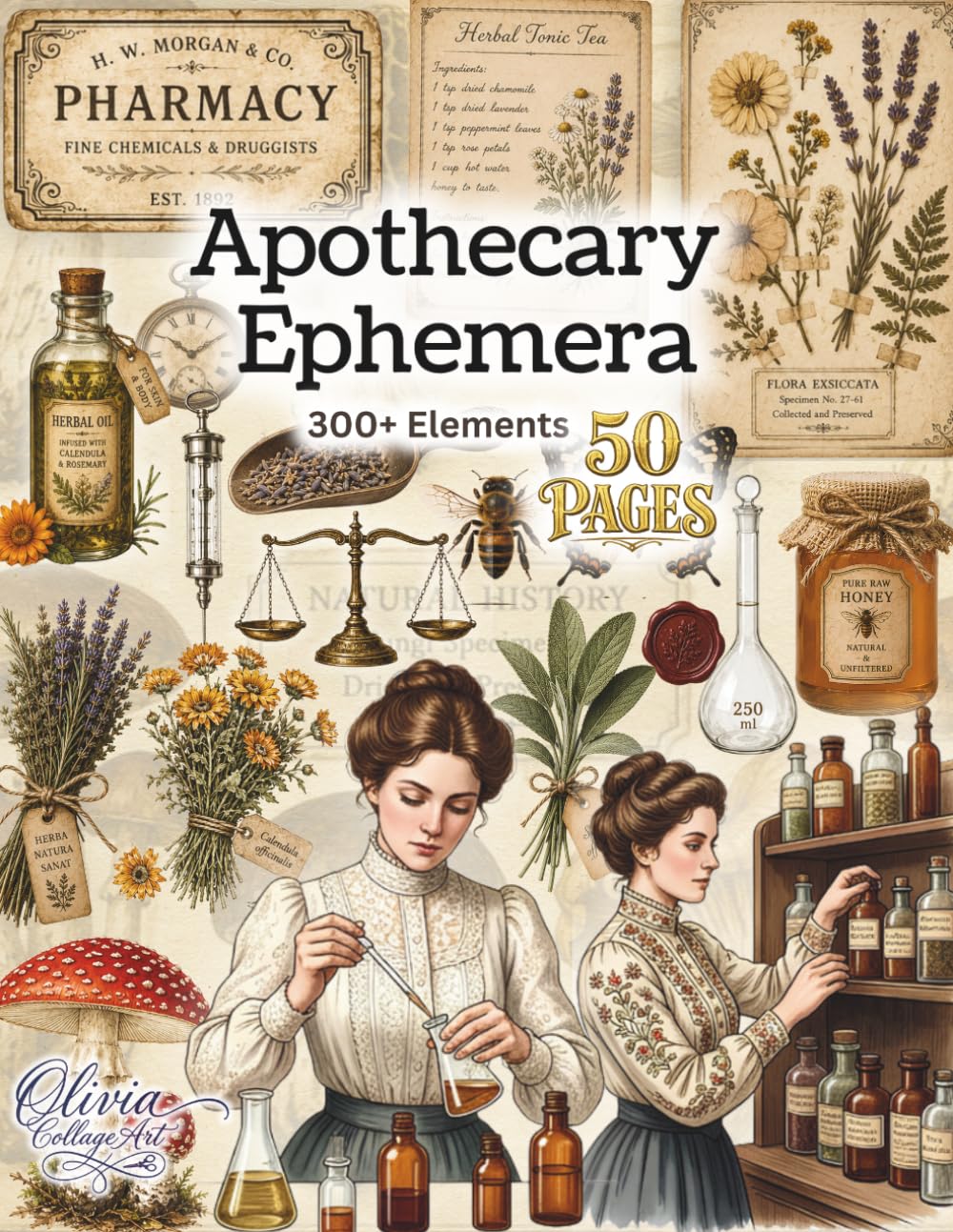 ler totalmente Apothecary Ephemera: Over 300 Vintage Apothecary Ephemera Cutouts for Junk Journals, Scrapbooking, Botanical Collage, Fussy Cutting, Mixed Media, Herbal Paper Crafts and Creative Journaling