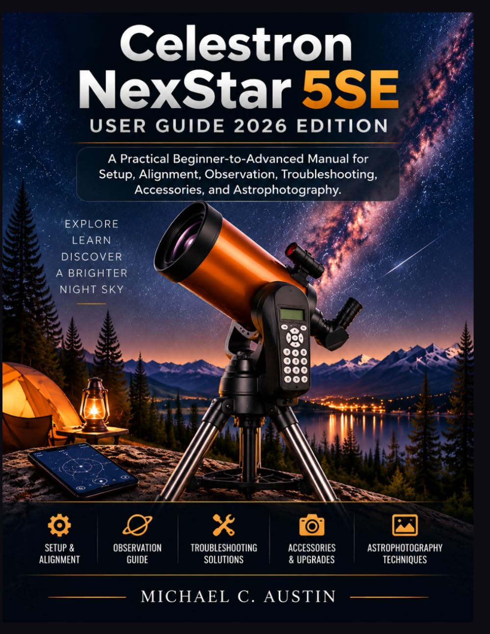 capítulo por capítulo baixar Celestron NexStar 5SE User Guide 2026 Edition: A Practical Beginner-to-Advanced Manual for Setup, Alignment, Observation, Troubleshooting, Accessories, and Astrophotography.