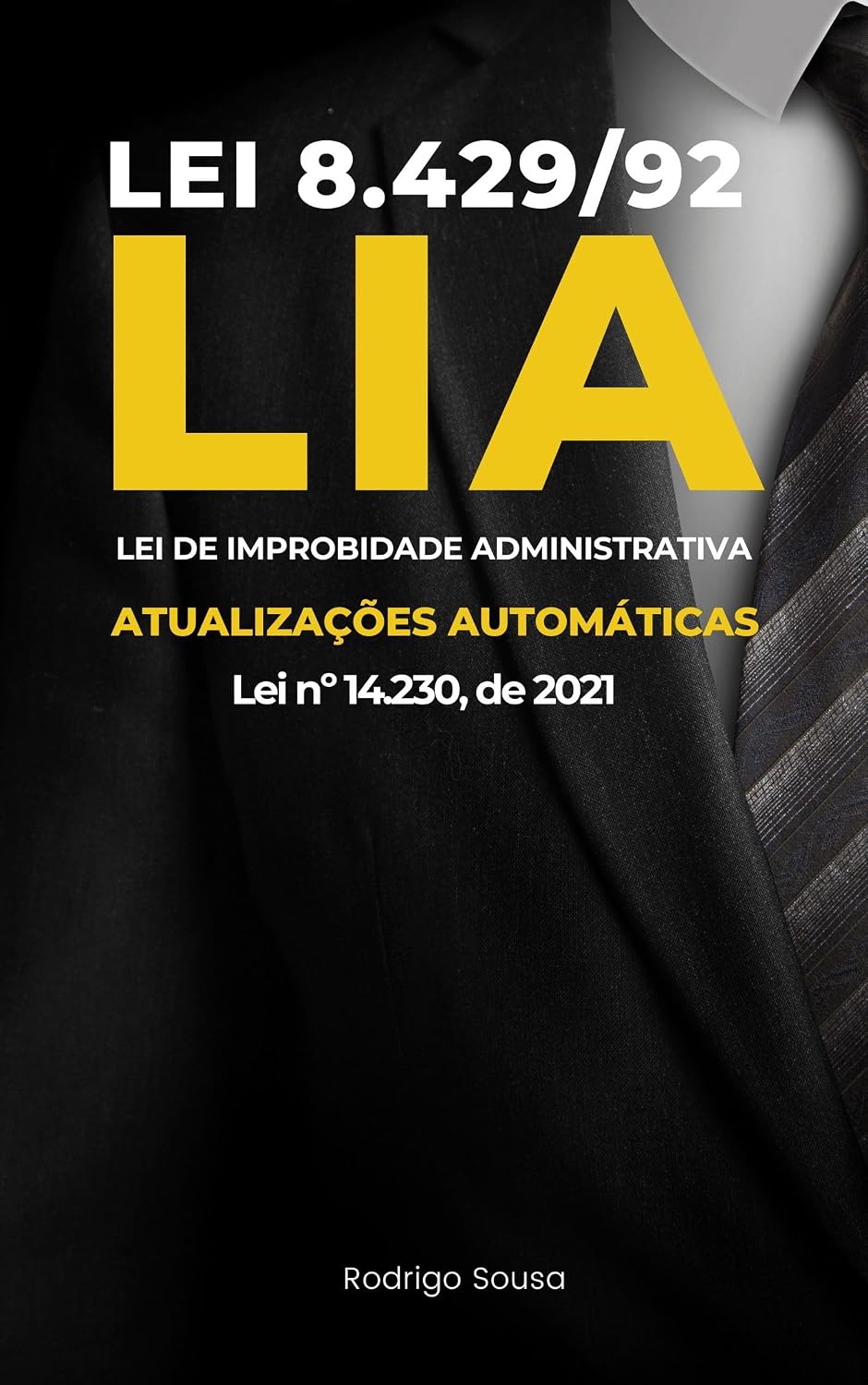 ler totalmente Lei 8429/92 Improbidade Administrativa Atualizada (Lei n. 14.230/2021)