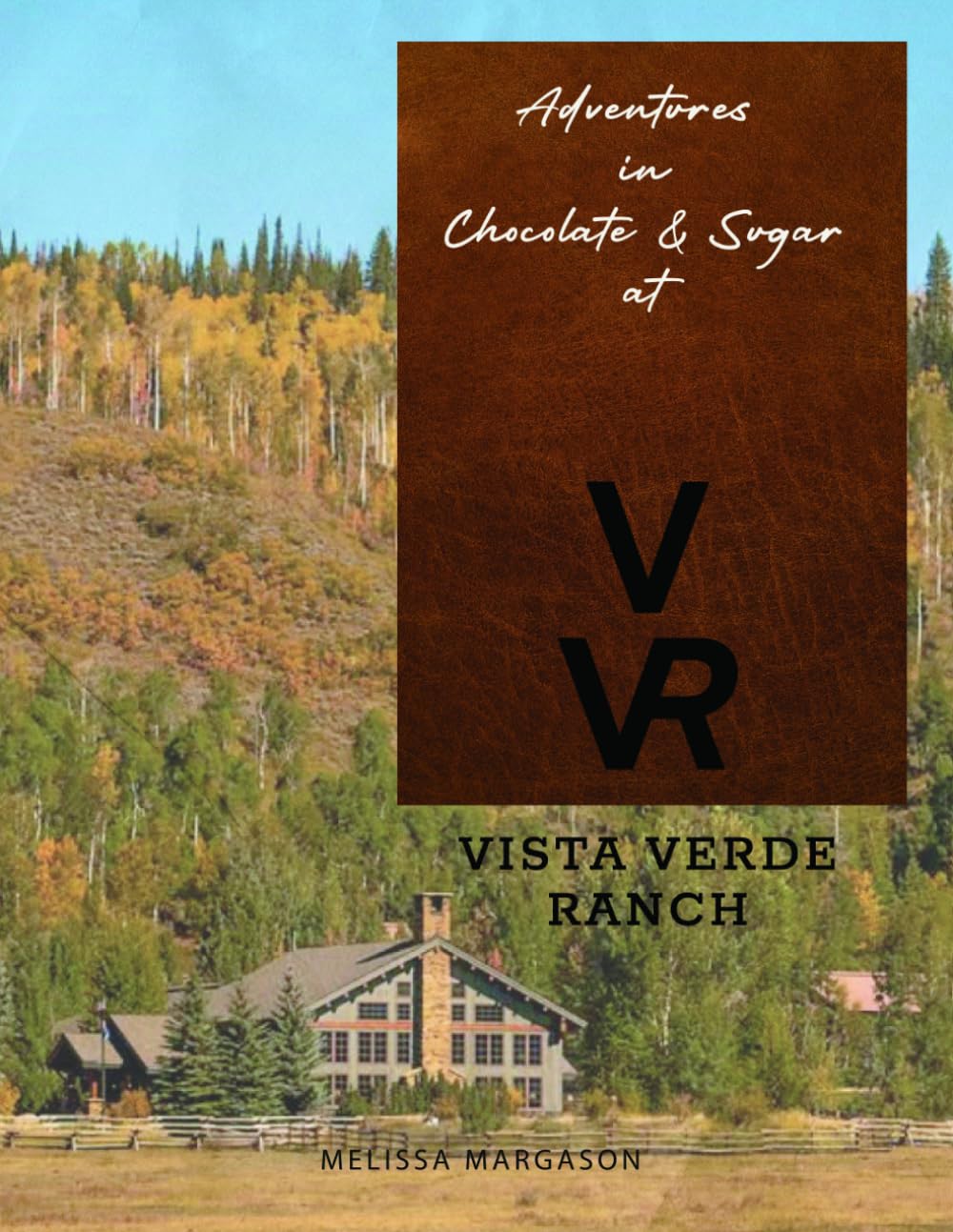 ler totalmente Adventures in Chocolate & Sugar at VISTA VERDE RANCH