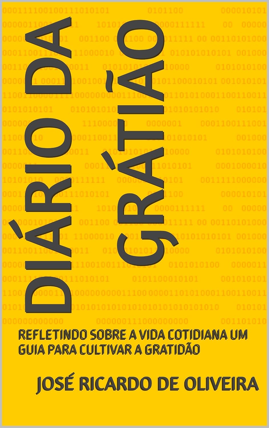 DIÁRIO DA GRÁTIÃO: REFLETINDO SOBRE A VIDA COTIDIANA UM GUIA PARA CULTIVAR A GRATIDÃO E A FELICIDADE DIÁRIA baixar o livro de graça