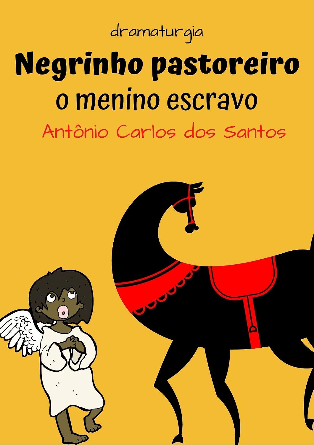 Negrinho Pastoreiro – o menino escravo: Dramaturgia infanto-juvenil (Coleção Educação, Teatro & Folclore Livro 8) baixar o livro de graça