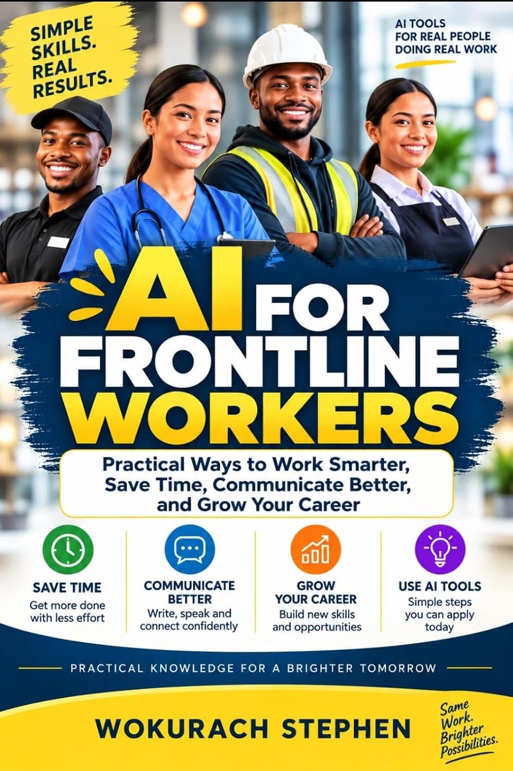 ler totalmente AI for Frontline Workers: Practical Ways to Work Smarter, Save Time, Communicate Better, and Grow Your Career (English Edition)