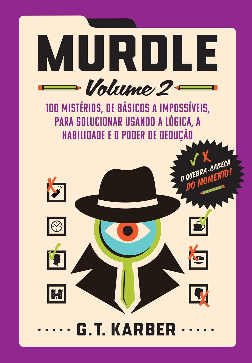 Murdle: Volume 2: 100 mistérios, de básicos a impossíveis, para solucionar usando a lógica, a habilidade e o poder de dedução baixar livro de graça