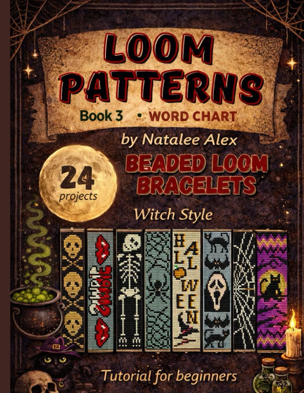 Beaded Loom Bracelet Patterns: 24 Witch-Style Designs with Step-by-Step Instructions: Beading Patterns Easy Bead Loom Projects with Witchy, Gothic & Halloween-Inspired Motifs baixar livro de graça