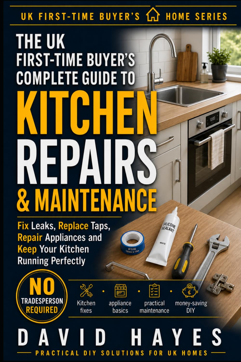 capítulo por capítulo baixar The UK First-Time Buyer's Complete Guide to Kitchen Repairs & Maintenance: Fix Leaks, Replace Taps, Repair Appliances and Keep Your Kitchen Running... (The UK First-Time Buyer’s Home Series)