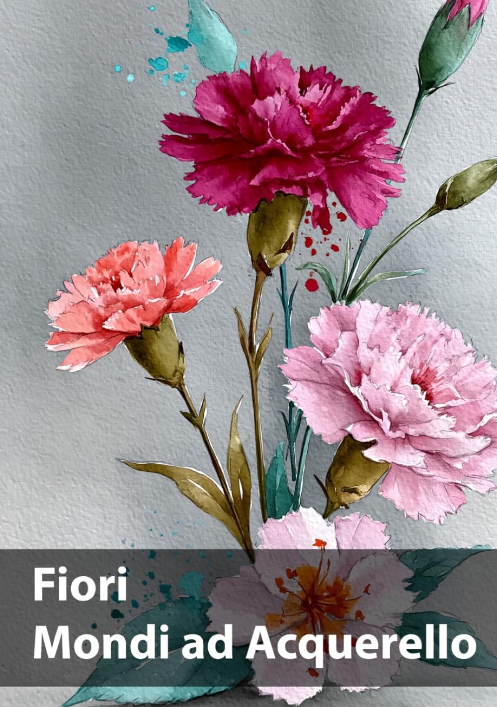 ler totalmente Fiori, Mondi ad Acquerello: Una celebrazione della bellezza floreale ad acquerello (Italian Edition)