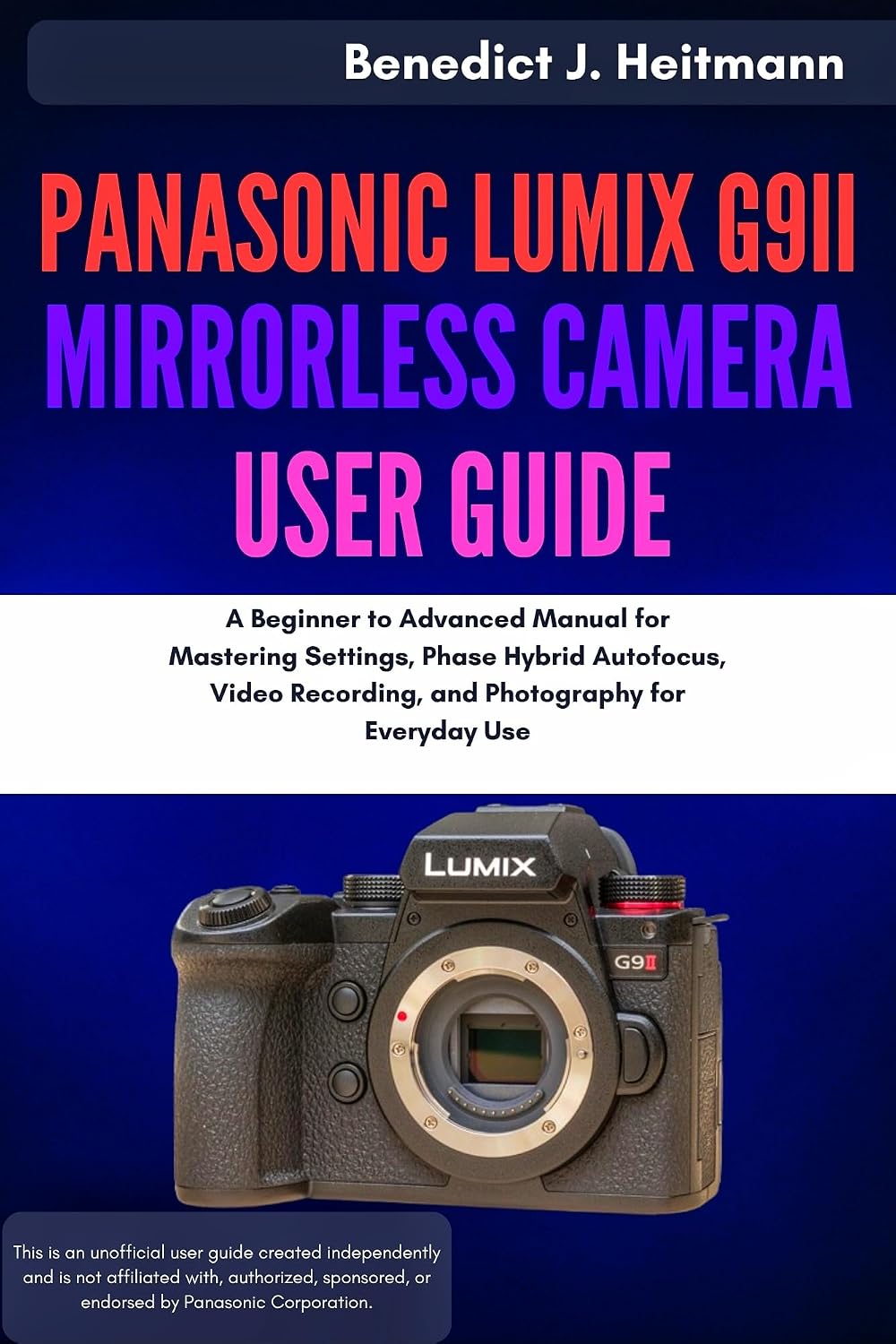 capítulo por capítulo baixar PANASONIC LUMIX G9II MIRRORLESS CAMERA USER GUIDE: A Beginner to Advanced Manual for Mastering Settings, Phase Hybrid Autofocus, Video Recording, and Photography for Everyday Use (English Edition)