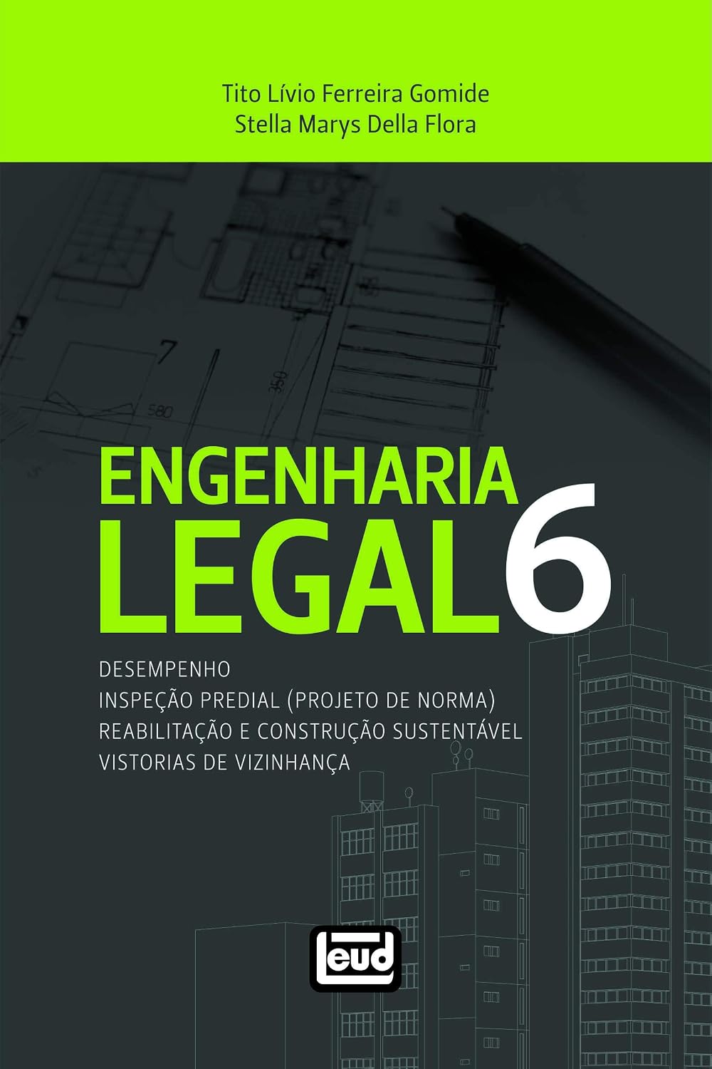 Engenharia Legal 6 - Desempenho – Inspeção Predial (projeto De Norma) / Reabilitação E Construção Sustentável – Vistorias De Vizinhança baixar livro de graça