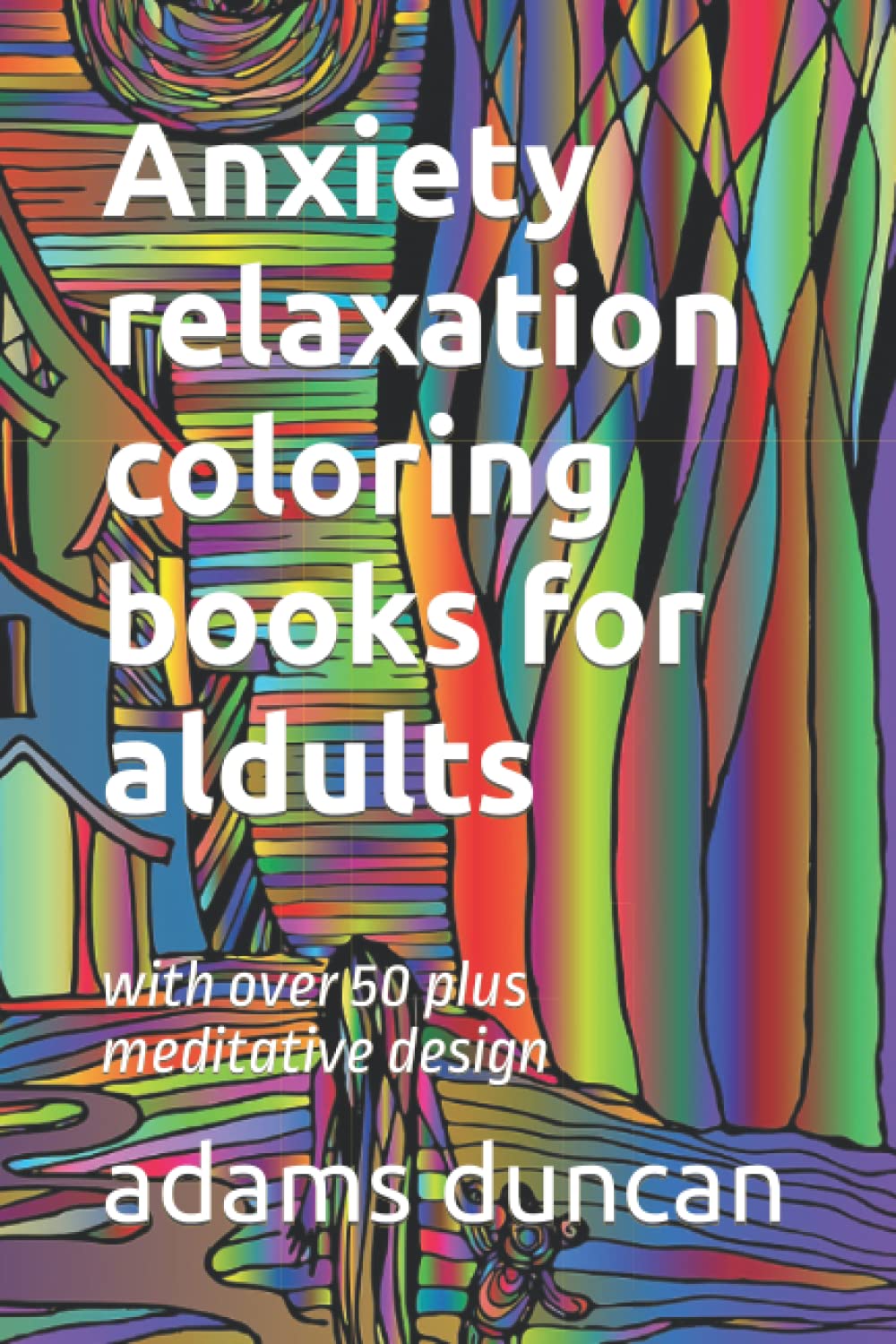Anxiety relaxation coloring books for aldults: with over 50 plus meditative design baixar o livro de graça