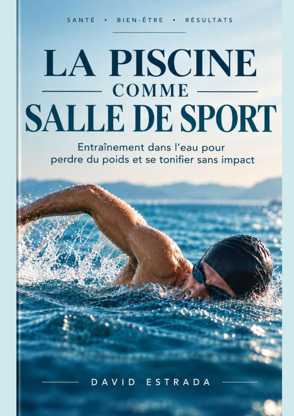 LA PISCINE COMME SALLE DE SPORT: Entraînement aquatique pour perdre du poids et se tonifier sans impact (French Edition) baixar o livro de graça