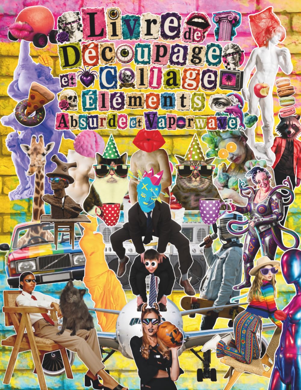 capítulo por capítulo baixar Livre de Découpage et Collage Éléments Absurde et Vaporwave: Une Collection Bizarre d'Éphémères Rétro-Futuristes, d'Éléments Scrapbooking Weirdcore et... Journals et Médias Mixtes (French Edition)