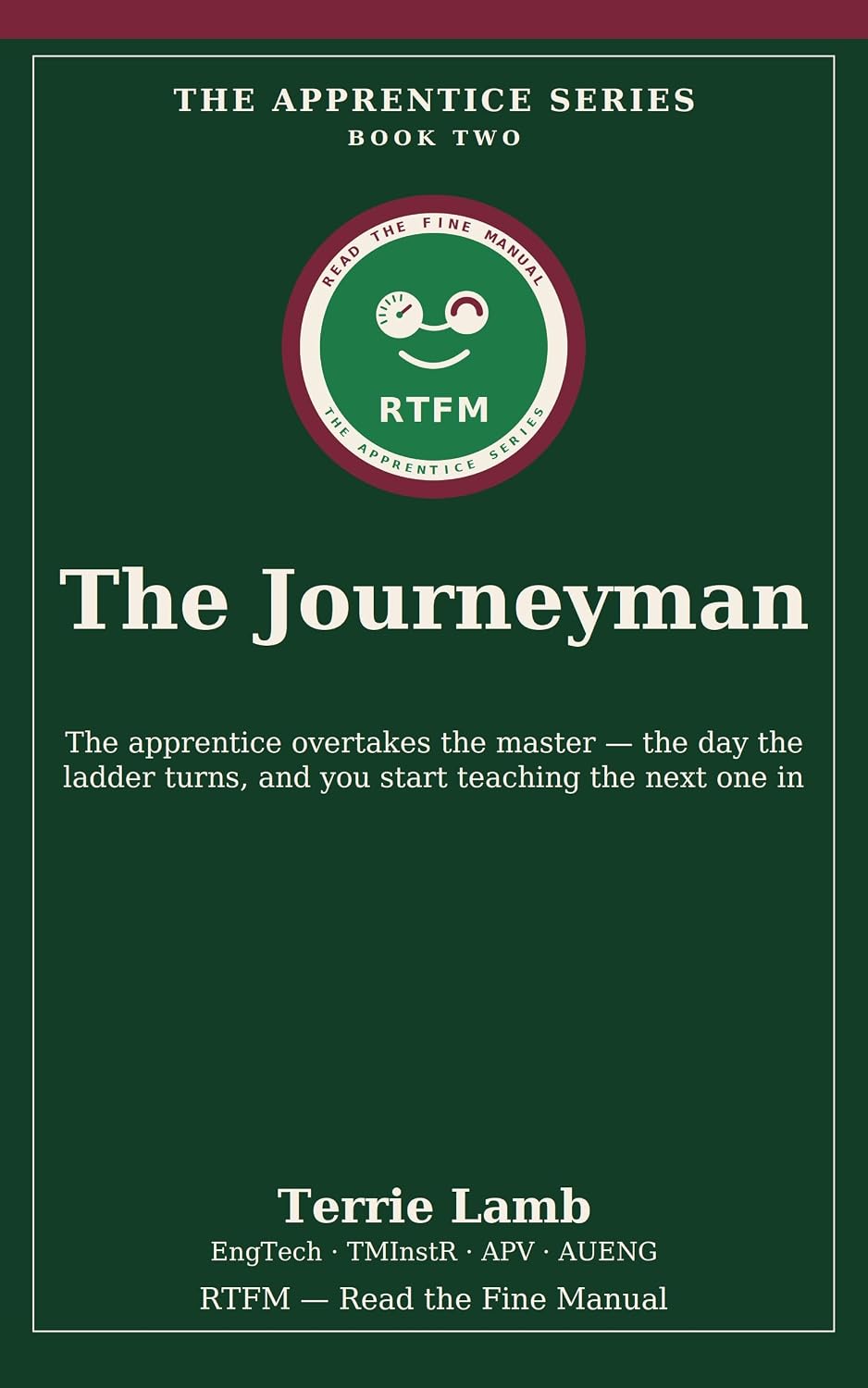 THE JOURNEYMAN: The apprentice overtakes the master the day the ladder turns, and you start teaching the next one in (THE APPRENTICE SERIES Book 2) (English Edition) baixar livro de graça
