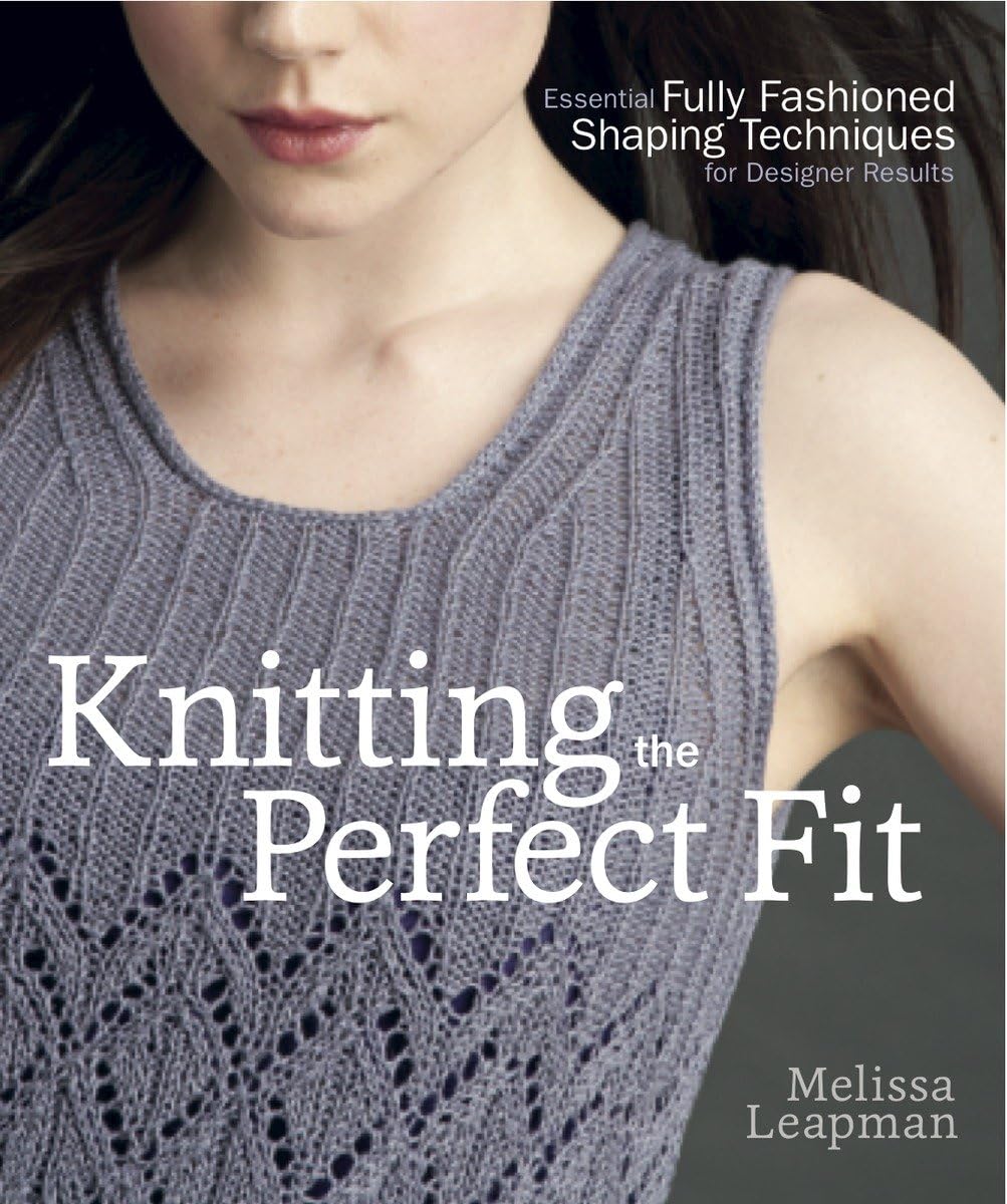 Knitting the Perfect Fit: Essential Fully Fashioned Shaping Techniques for Designer Results baixar o livro de graça
