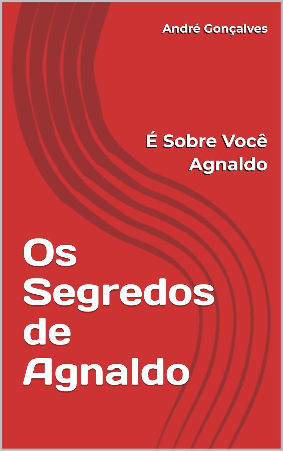 ler totalmente Os Segredos de Agnaldo: É Sobre Você Agnaldo