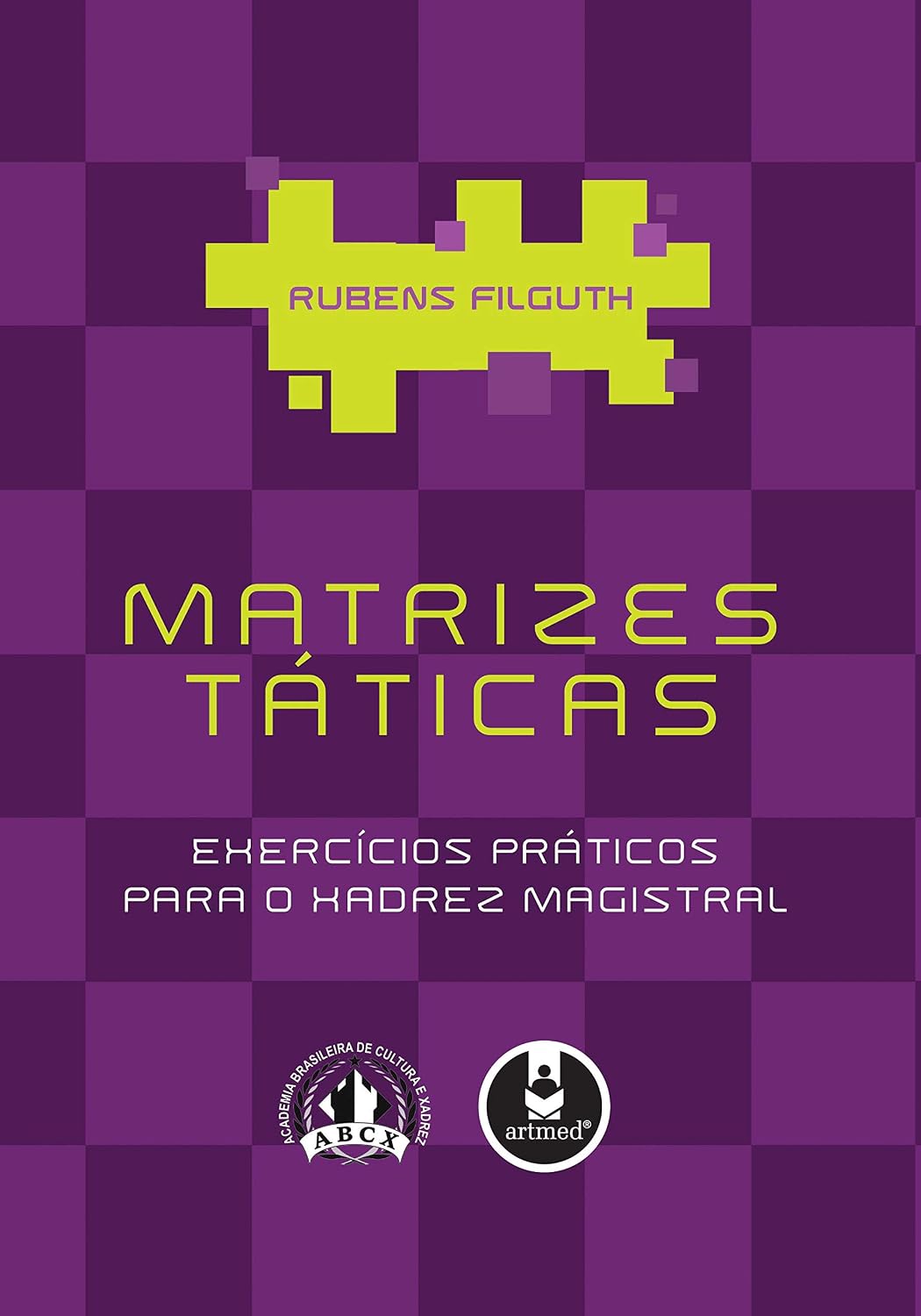 Matrizes Táticas: Exercícios Práticos para o Xadrez Magistral