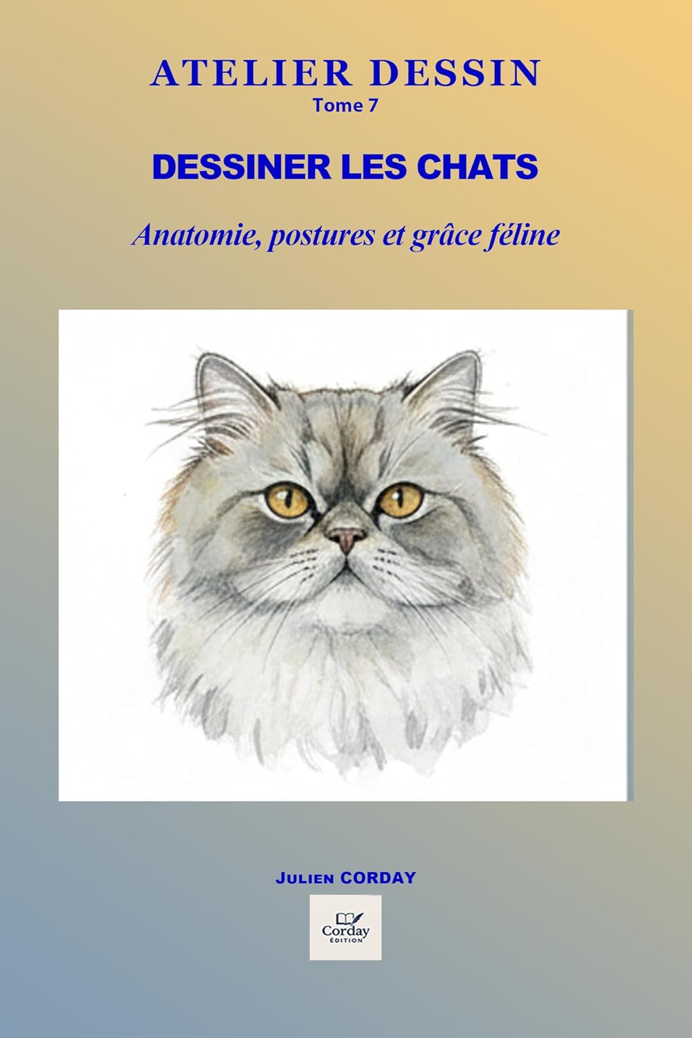 DESSINER LES CHATS: Anatomie simplifiée, postures félines, expressions et mouvement naturel (ATELIER DESSIN t. 8) (French Edition) baixar livro de graça