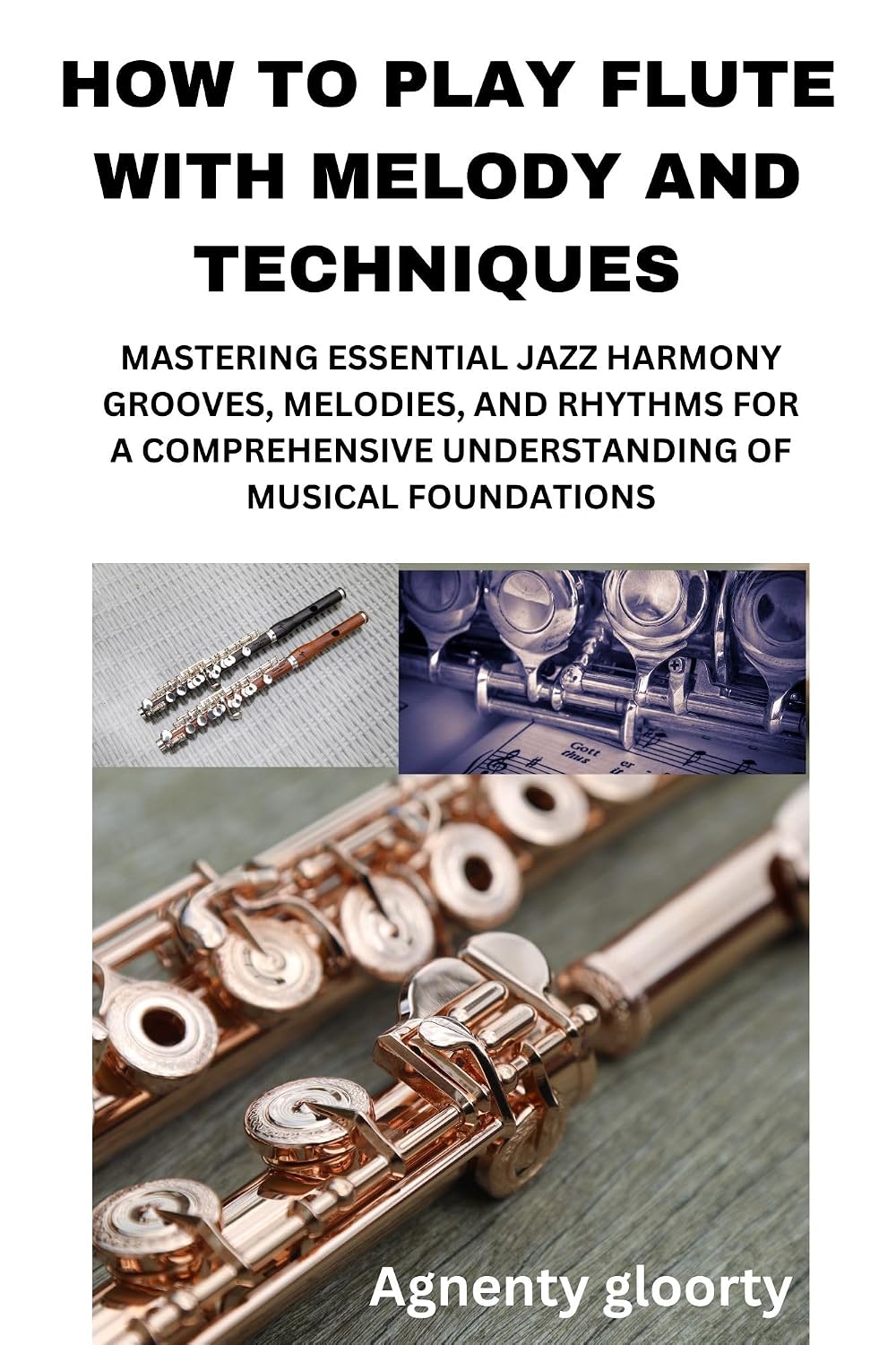 capítulo por capítulo baixar HOW TO PLAY FLUTE WITH MELODY AND TECHNIQUES: MASTERING ESSENTIAL JAZZ HARMONY GROOVES, MELODIES, AND RHYTHMS FOR A COMPREHENSIVE UNDERSTANDING OF MUSICAL FOUNDATIONS (English Edition)