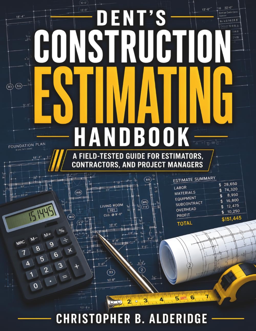 Dent's Construction Estimating Handbook: A Field-Tested Guide for Estimators, Contractors, and Project Managers baixar o livro de graça
