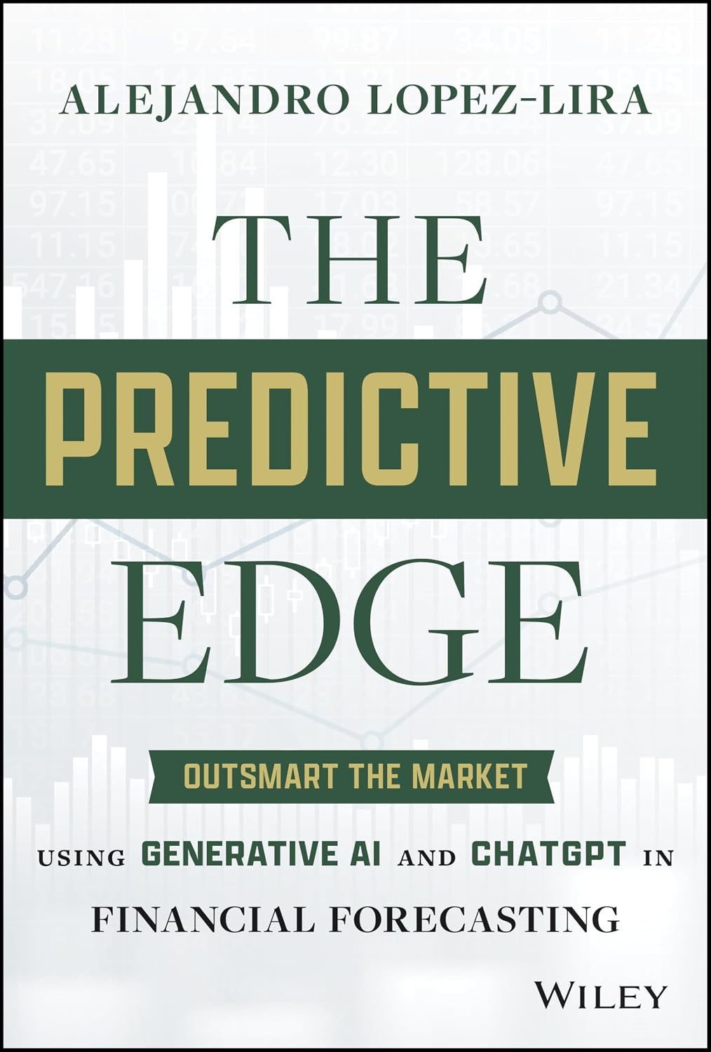 The Predictive Edge: Outsmart the Market Using Generative AI and ChatGPT in Financial Forecasting baixar livro de graça