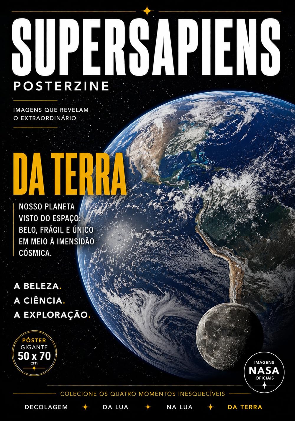 A TERRA E A LUA (Versão lisa, sem dobras, enviada em tubo protetor) - SuperSapiens Posterzine